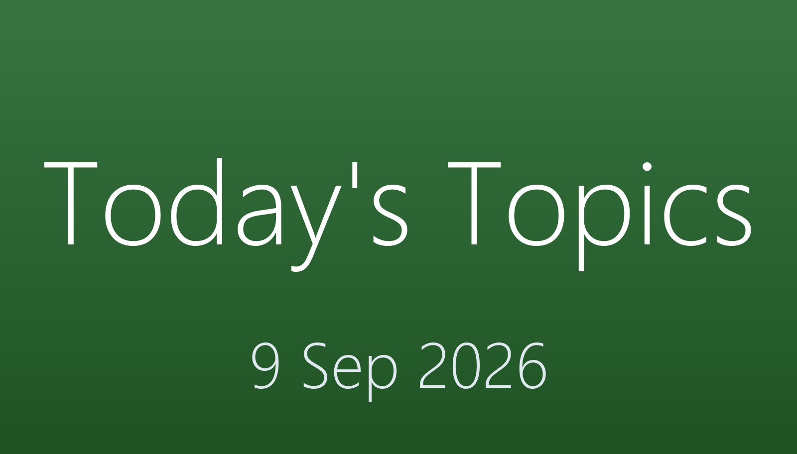 Today's Topics 9 Sep 2026 おだログ